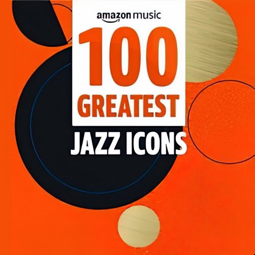 VA - 100 Greatest Jazz Icons (2020)