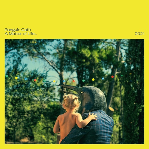 Penguin Cafe - A Matter of Life... 2021 (2022) [16bit Flac]