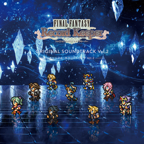 FINAL FANTASY Record Keeper OST Vol.2