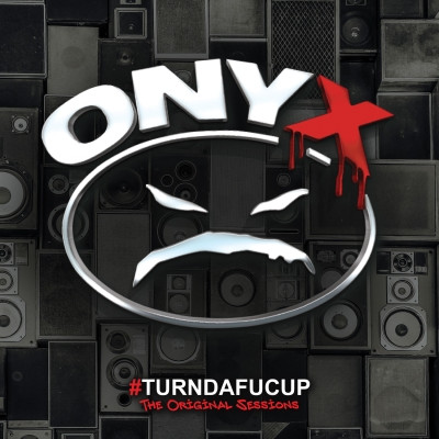 Onyx - #Turndafucup: The Original Sessions