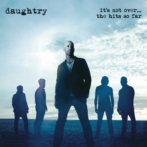 Daughtry - It's Not Over...The Hits So Far (2016)