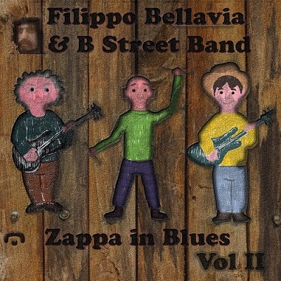 Filippo Bellavia & B Street Band - Zappa in Blues vol. II