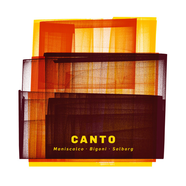 Emanuele Maniscalco, Francesco Bigoni & Mark Solborg – Canto