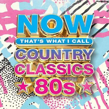 NOW Country Classics: '80s