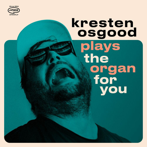 Kresten Osgood - Kresten Osgood Plays the Organ for You