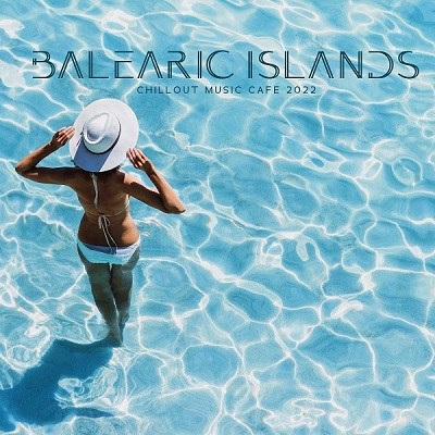 VA - Balearic Islands Chillout Music Cafe 2022