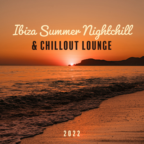 VA - Ibiza Summer Nightchill & Chillout Lounge 2022
