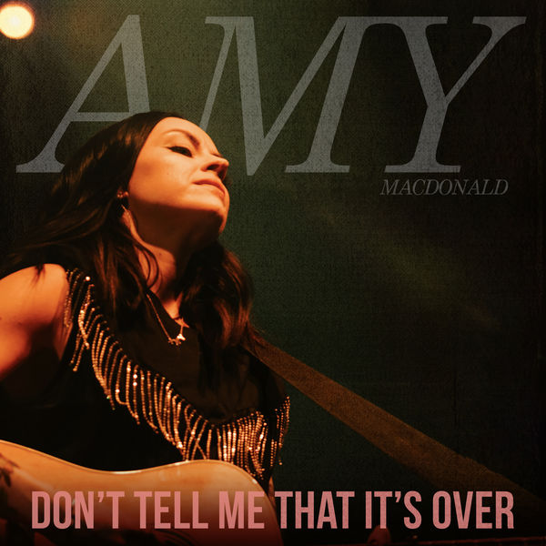Amy Macdonald - Don’t Tell Me That It’s Over