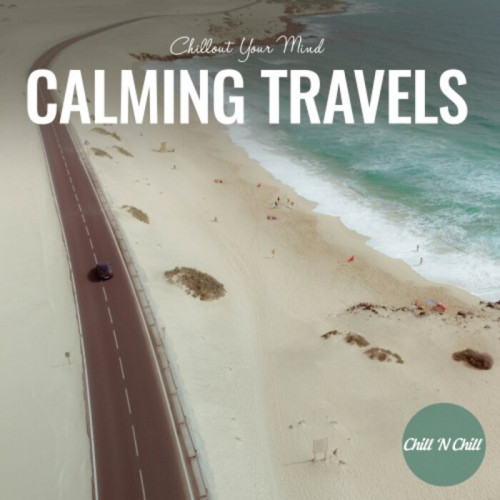 VA - Calming Travels: Chillout Your Mind 2022