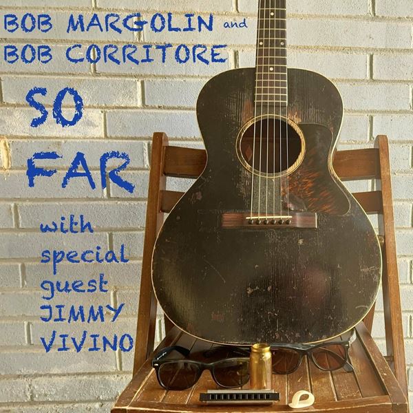 Bob Margolin & Bob Corritore - So Fa