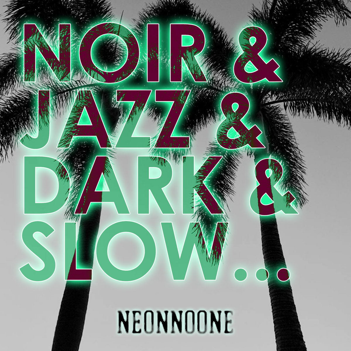 NEONNOONE - Noir & Jazz & Dark & Slow...