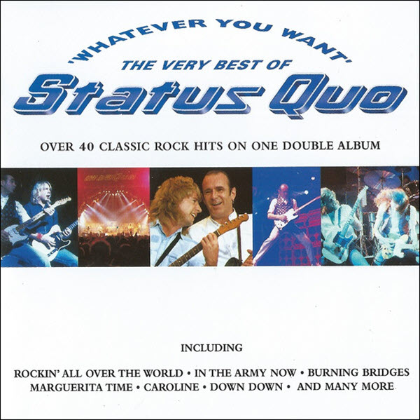 Status Quo - Whatever You Want (The Very Best Of Status Quo)