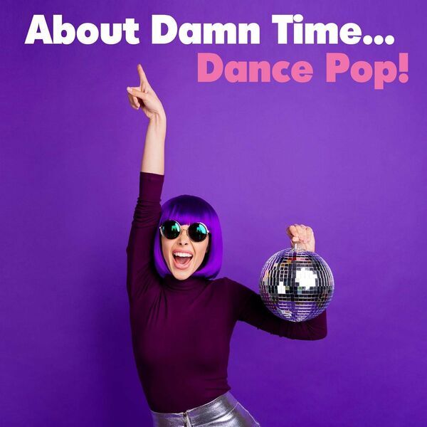 About Damn Time... Dance Pop!