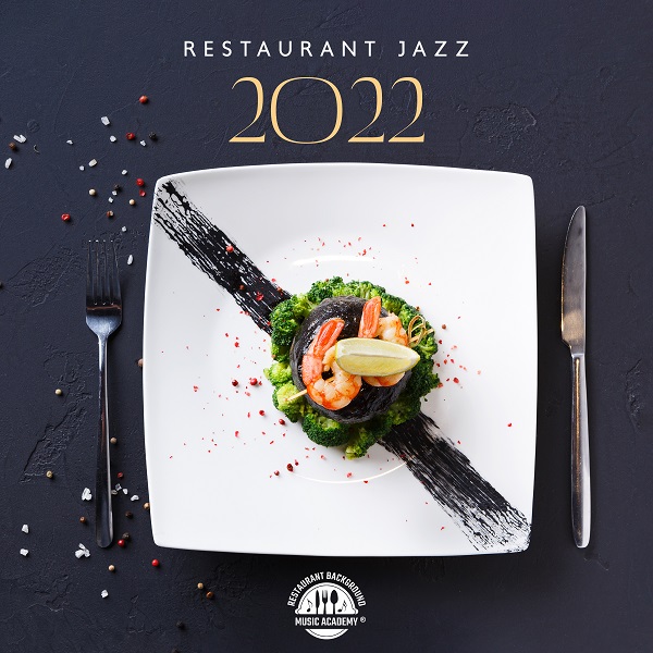 Restaurant Background Music Academy - Restaurant Jazz 2022