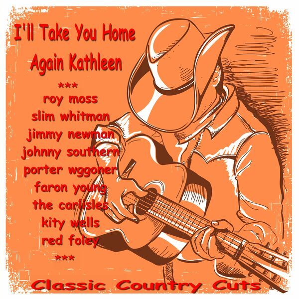 VA - I'll Take You Home Again Kathleen (Classic Country Cuts)