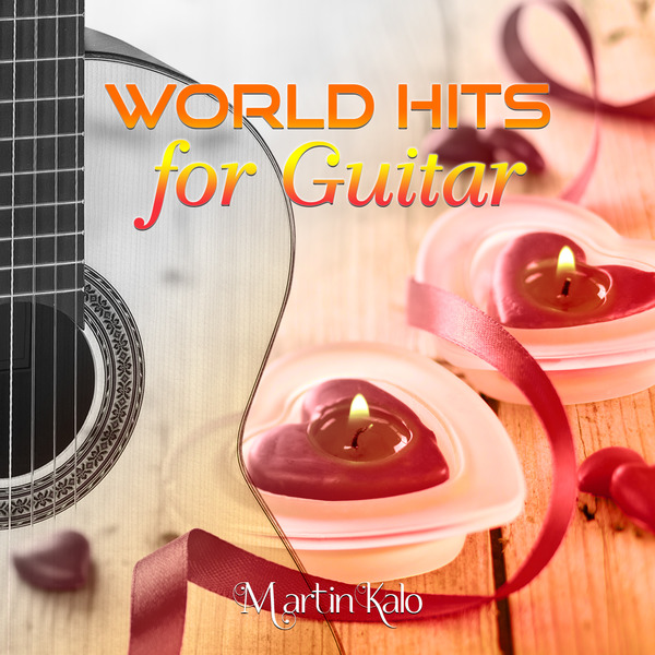 Martin Kalo - World Hits For Guitar