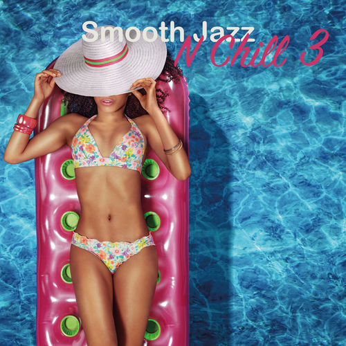 Smooth Jazz n Chill, Vol. 3
