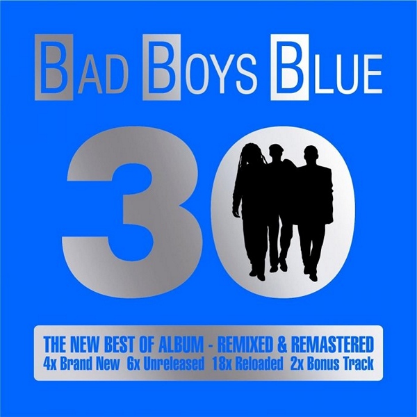 Bad Boys Blue - 30: The New Best Of Album