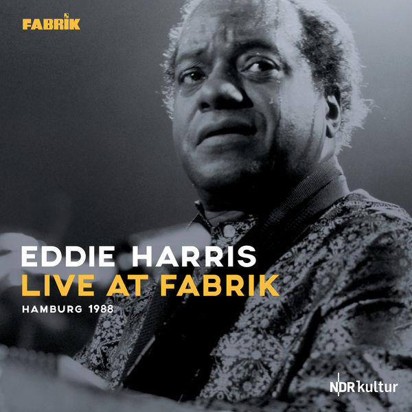 Eddie Harris - Live at Fabrik Hamburg 1988 (2022)