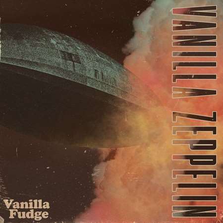 Vanilla Fudge - Vanilla Zeppelin [2022 Remaster]