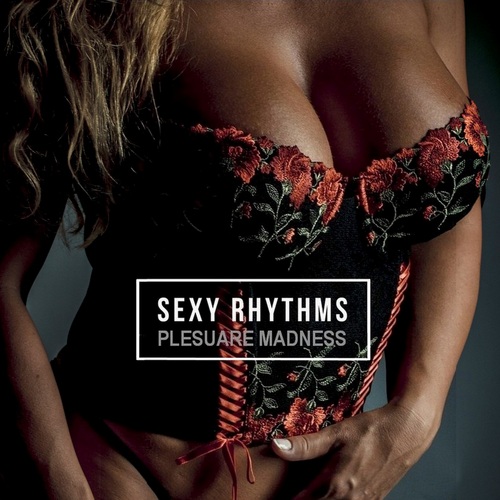 VA - SEXy Rhythms [Pleasure Madness]