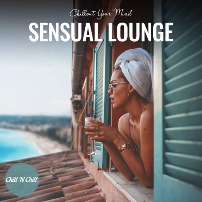 VA - Sensual Lounge: Chillout Your Mind