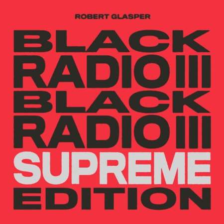 Robert Glasper - Black Radio III