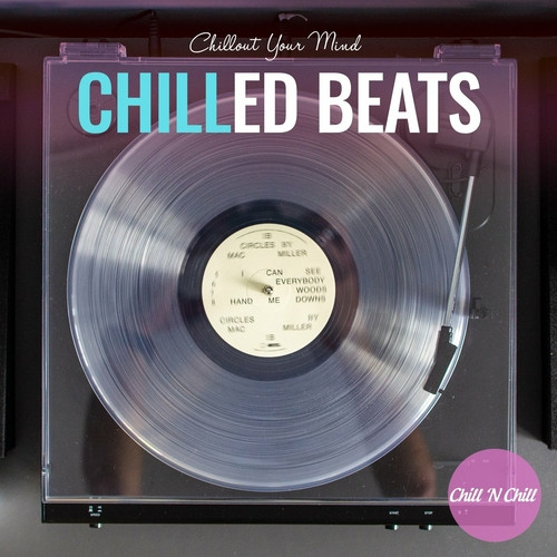 VA - Chilled Beats: Chillout Your Mind