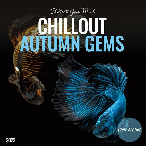 VA - Chillout Autumn Gems 2022: Chillout Your Mind