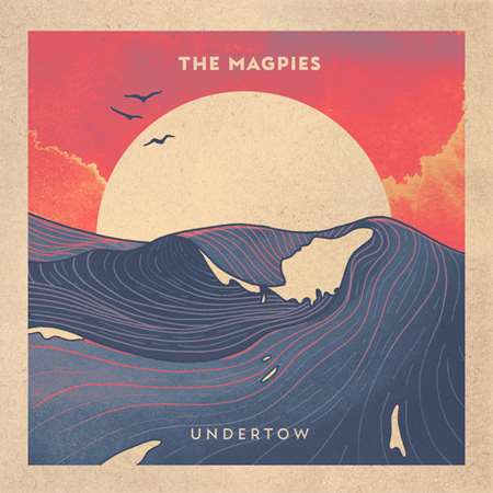 The Magpies - Undertow