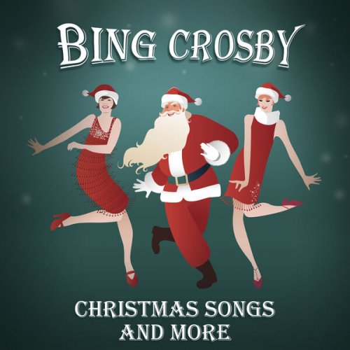 Bing Crosby - Christmas Songs and More