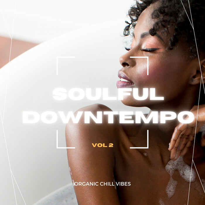 VA - Soulful Downtempo Vol. 2 (Organic Chill Vibes) (2022)