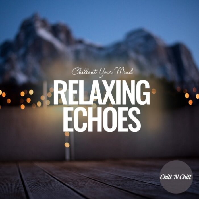 VA - Relaxing Echoes: Chillout Your Mind