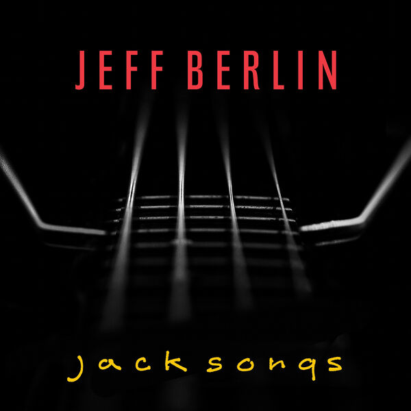 Jeff Berlin - Jack Songs