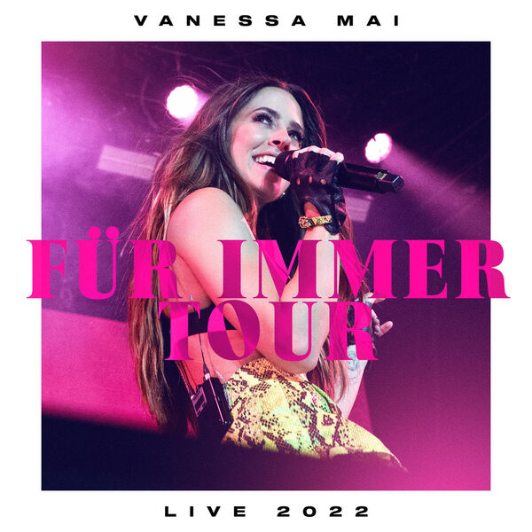 Vanessa Mai - Fur Immer Tour Live 2022