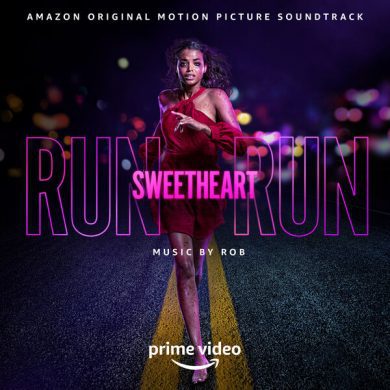 Rob – Run Sweetheart Run (Amazon Original Motion Picture Soundtrack)