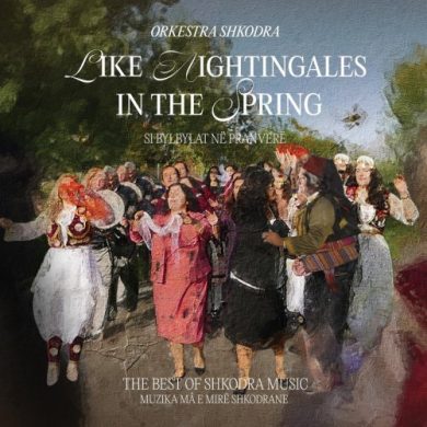Orkestra Shkodra - Like Nightingales In The Spring