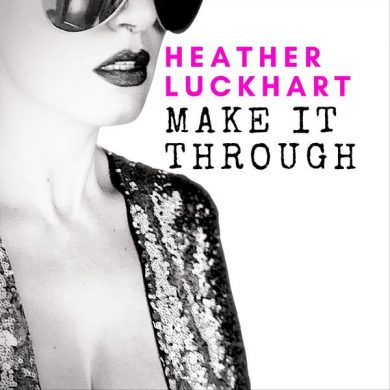 Heather Luckhart - Make It Through