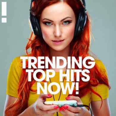 VA - Trending Top Hits Now!