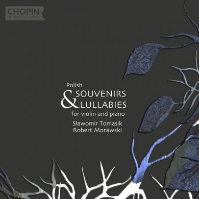 Chopin University Press - Polish Souvenirs & Lullabies