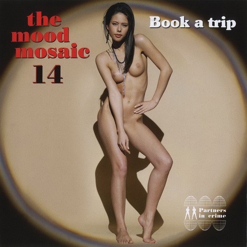 The Mood Mosaic Vol.14: Book A Trip (2011)