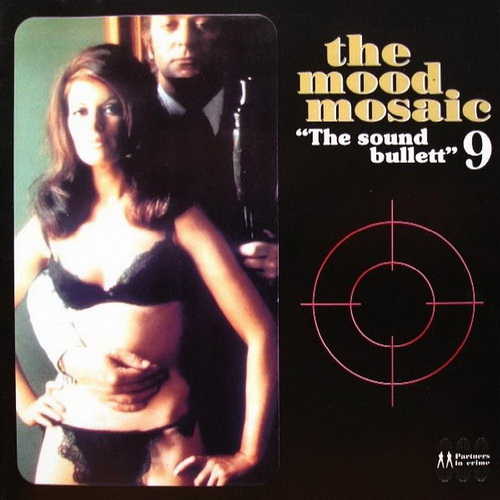 The Mood Mosaic Vol.9: The Sound Bullett (Soundtrack) (2000)