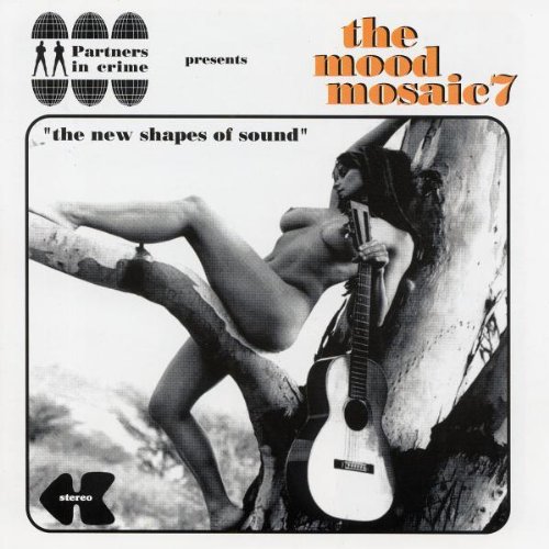 The Mood Mosaic Vol.7: The New Shapes Of Sound (1998)