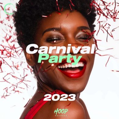 Carnival Party 2023: The Best Dance and Pop Music for Your Carnival Party
