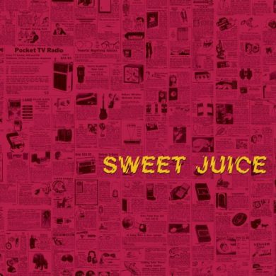 Sweet Juice - Sweet Juice