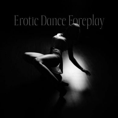 Sexy Chillout Music Specialists - Erotic Dance Foreplay: Sensual Chillhop Sex Bedroom Music