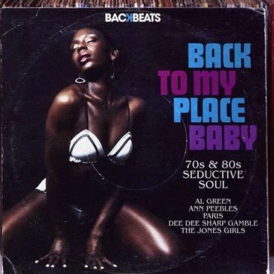 Back To My Place Baby - 70s & 80s Seductive Soul