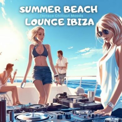 Summer Beach Lounge Ibiza (Terrace Chillout Moods)