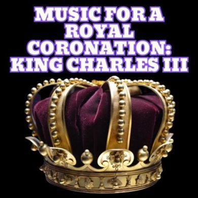 Music for a Royal Coronation King Charles III