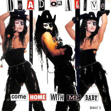 Dead Or Alive – Come Home With Me Baby